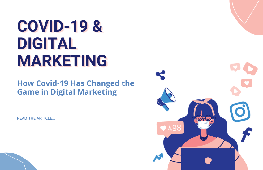 How Covid-19 Has Changed the Game in Digital Marketing
