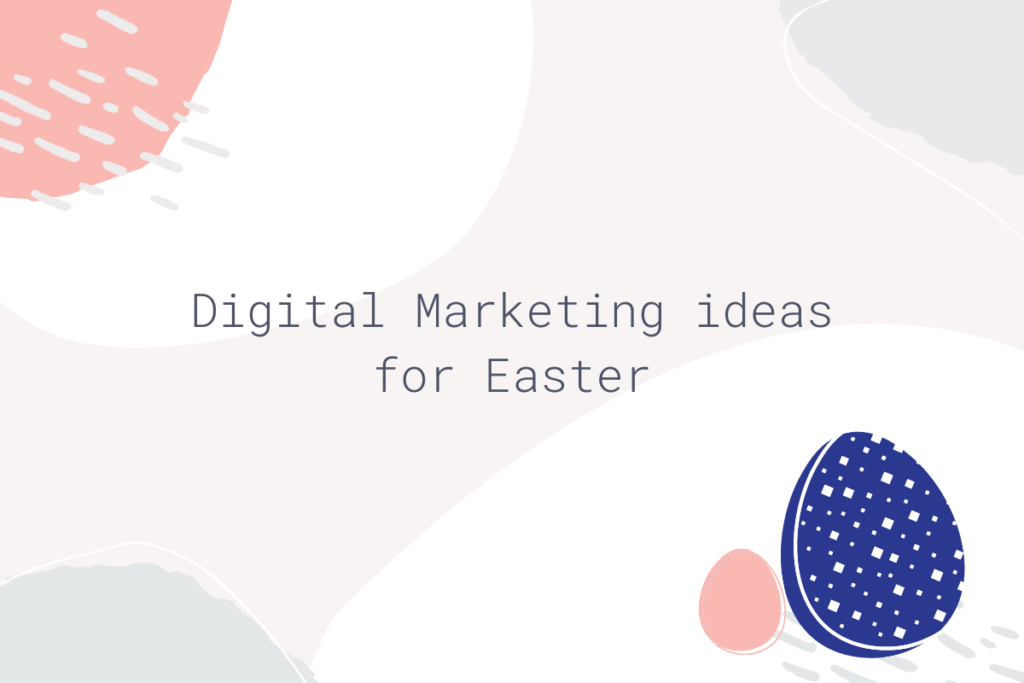 Digital Marketing Ideas For Easter